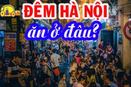 NOTE ngay 15 quán ăn đêm nổi tiếng nhất nhì Hà Nội